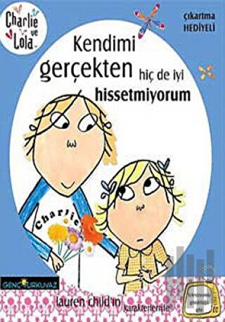 Charlie ve Lola - Kendimi Gerçekten Hiç de İyi Hissetmiyorum | Kitap A