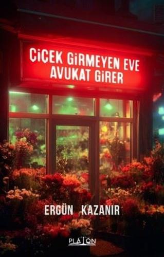 Çiçek Girmeyen Eve Avukat Girer | Kitap Ambarı