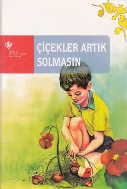 Çiçekler Artık Solmasın | Kitap Ambarı