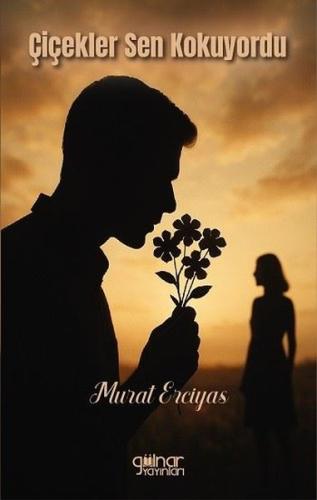 Çiçekler Sen Kokuyordu