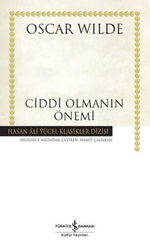 Ciddi Olmanın Önemi - Hasan Ali Yücel Klasikler (Ciltli) | Kitap Ambar