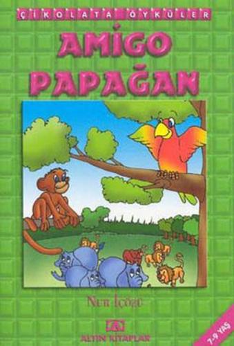 Çikolata Öyküler:Amigo Papağan | Kitap Ambarı