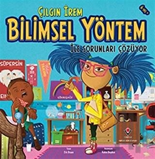 Çılgın İrem Bilimsel Yöntem İle Sorunları Çözüyor | Kitap Ambarı