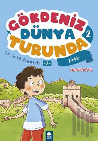 Çin Seddi Yollarında 2 Pekin - Gökdeniz Dünya Turunda 2