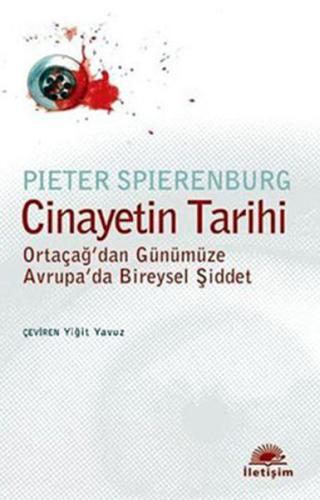 Cinayetin Tarihi  Ortaçağ'dan Günümüze Avrupa'da Bireysel Şiddet