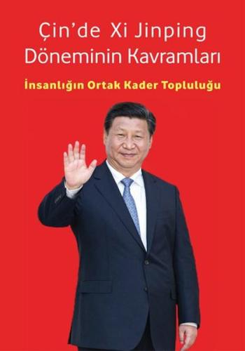 Çinde Xi Jinping Döneminin Kavramları - İnsanlığın Ortak Kader Toplulu
