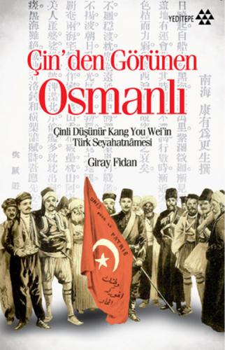 Çin'den Görünen Osmanlı  Çinli Düşünür Kang You Wei'in Türk Seyahatnamesi