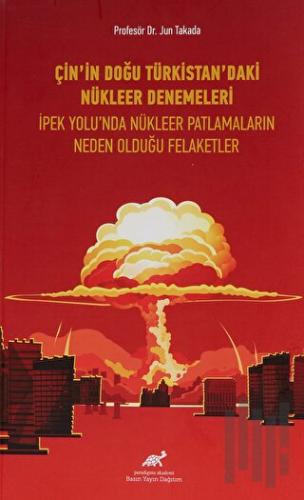 Çin'in Doğu Türkistan'daki Nükleer Denemeleri