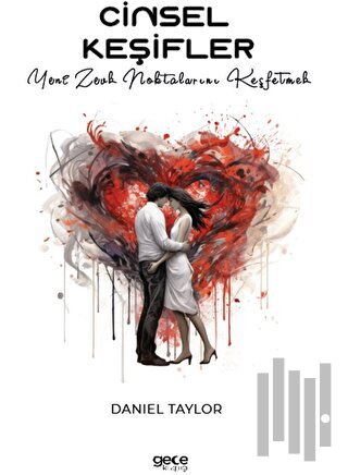 Cinsel Keşifler - Yeni Zevk Noktalarını Keşfetmek