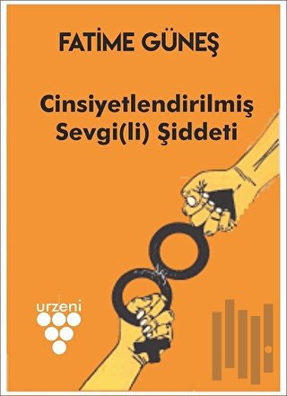 Cinsiyetlendirilmiş Sevgi(li) Şiddeti