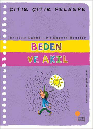 Çıtır Çıtır Felsefe 18 - Beden ve Akıl | Kitap Ambarı