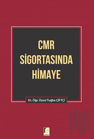 CMR Sigortasında Himaye