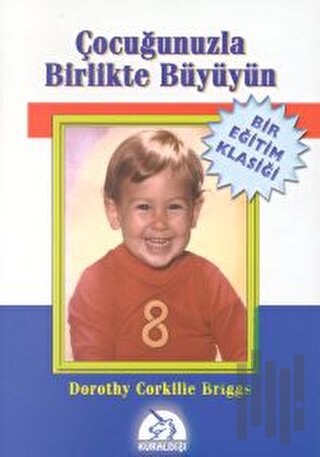 Çocuğunuzla Birlikte Büyüyün