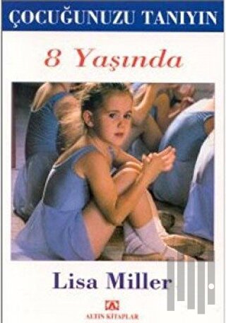 Çocuğunuzu Tanıyın 8 Yaşında