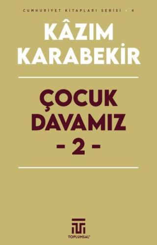 Çocuk Davamız 2 - Cumhuriyet Kitapları Serisi 4 | Kitap Ambarı