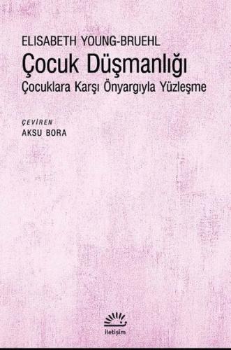 Çocuk Düşmanlığı: Çocuklara Karşı Önyargıyla Yüzleşme