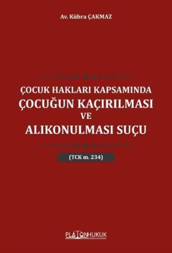 Çocuk Hakları Kapsamında Çocuğun Kaçırılması ve Alıkonulması Suçu