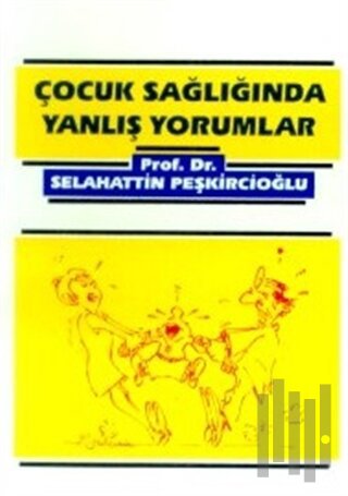 Çocuk Sağlığında Yanlış Yorumlar