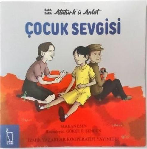 Çocuk Sevgisi - Baba Bana Atatürk'ü Anlat