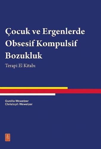 Çocuk ve Ergenlerde Obsesif Kompulsif Bozukluk - Terapi El Kitabı | Ki