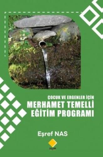 Çocuk Ve Ergenler İçin Merhamet Temelli Eğitim Programı | Kitap Ambarı