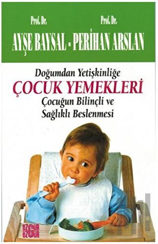 Çocuk Yemekleri Doğumdan Yetişkinliğe
