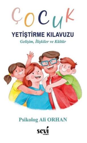 Çocuk Yetiştirme Kılavuzu - Gelişim İlişkiler ve Kültür