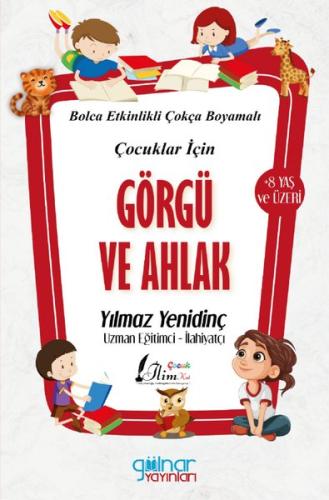 Çocuklar İçin Görgü ve Ahlak - Bolca Etkinlikli Çokça Boyamalı 8 + Yaş
