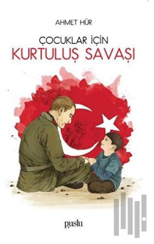 Çocuklar İçin Kurtuluş Savaşı