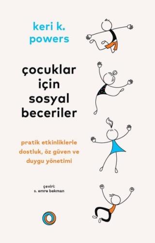 Çocuklar İçin Sosyal Beceriler - Pratik Etkinliklerle Dostluk Öz Güven