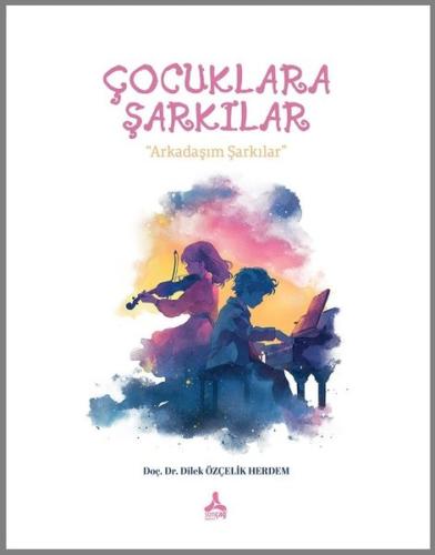 Çocuklara Şarkılar - Arkadaşım Şarkılar
