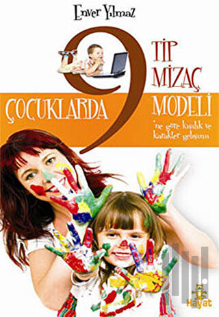Çocuklarda 9 Tip Mizaç Modeline Göre Kişilik ve Karakter Gelişimi