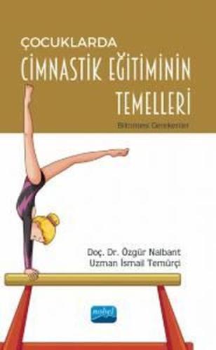 Çocuklarda Cimnastik Eğitiminin Temelleri - Bilinmesi Gerekenler
