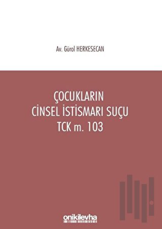 Çocukların Cinsel İstismarı Suçu TCK m. 103
