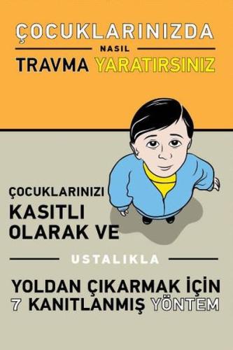 Çocuklarınızda Nasıl Travma Yaratırsınız | Kitap Ambarı