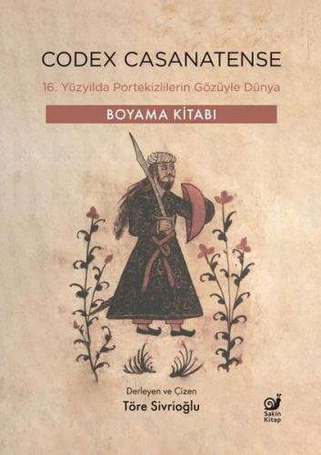 Codex Casanatense - 16. Yüzyılda Portekizlilerin Gözüyle Dünya - Boyam