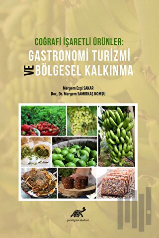 Coğrafi İşaretli Ürünler Gastronomi Turizmi ve Bölgesel Kalkınma
