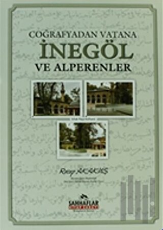 Coğrafyadan Vatana İnegöl ve Alperenler