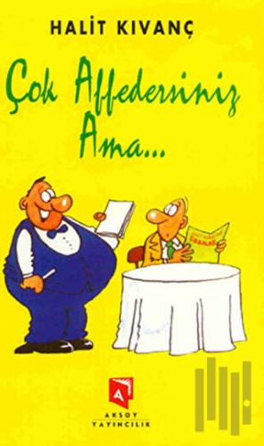 Çok Affedersiniz Ama...