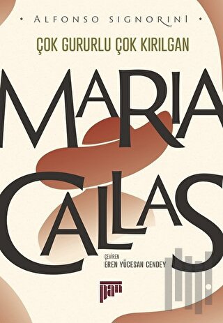 Çok Gururlu Çok Kırılgan - Maria Callas