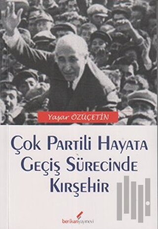 Çok Partili Hayata Geçiş Sürecinde Kırşehir