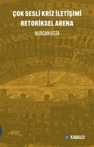 Çok Sesli Kriz İletişimi Retoriksel Arena