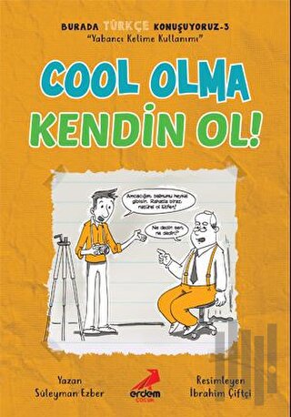 Cool Olma Kendin Ol! - Burada Türkçe Konuşuyoruz 3
