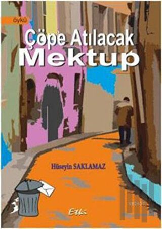 Çöpe Atılacak Mektup