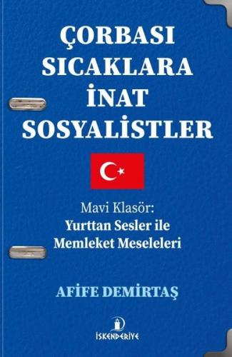 Çorbası Sıcaklara İnat Sosyalistler - Mavi Klasör: Yurttan Sesler İle Memleket Meseleleri