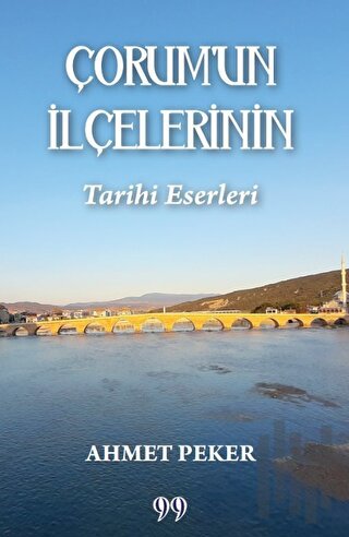 Çorum’un İlçelerinin Tarihi Eserleri