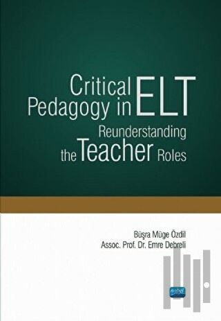 Critical Pedagogy in ELT Reunderstanding The Teacher Roles