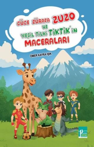 Cüce Zürafa Zuzo ve Yeşil Tilki Tiktik'in Maceraları | Kitap Ambarı