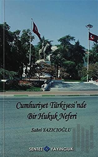 Cumhuriyet Türkiye'sinde Bir Hukuk Neferi
