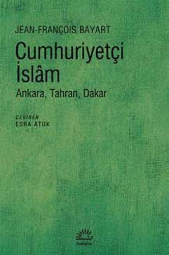 Cumhuriyetçi İslam  Ankara, Tahran, Dakar